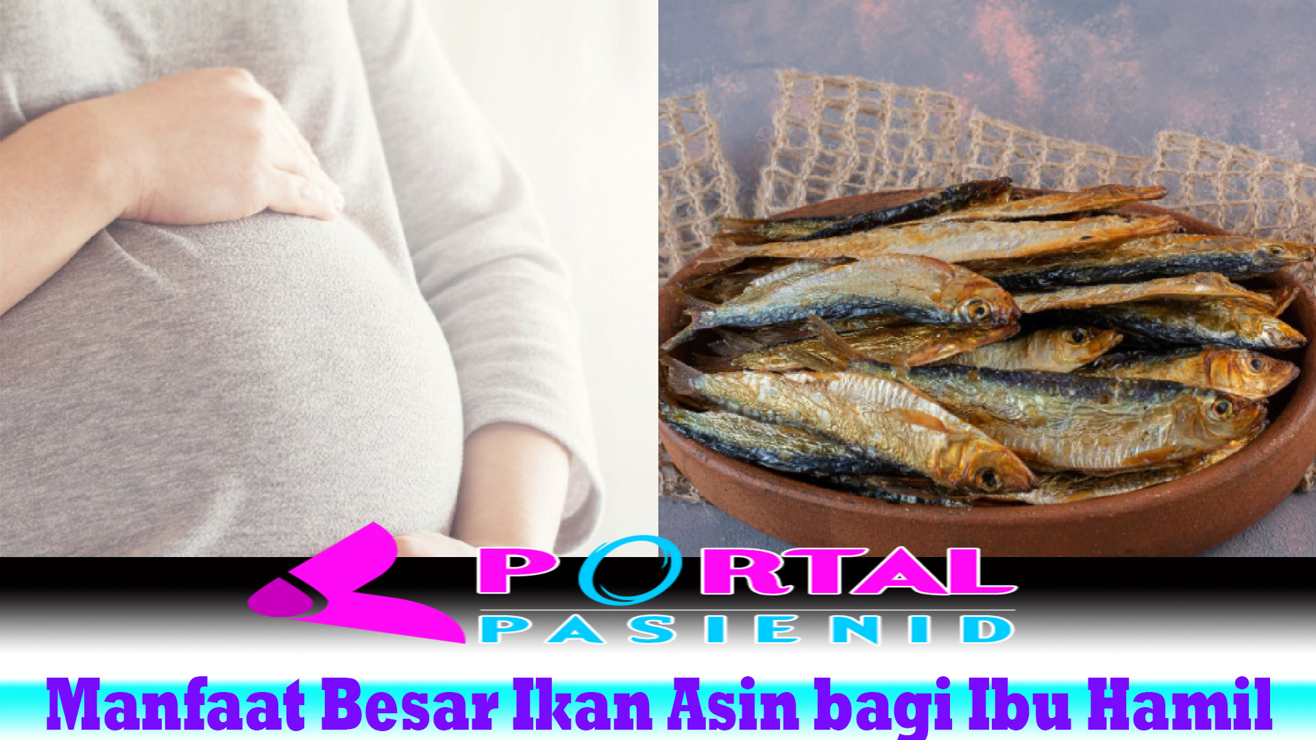 Manfaat Besar Ikan Asin bagi Ibu Hamil